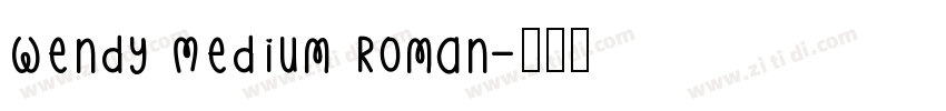 Wendy Medium Roman字体转换